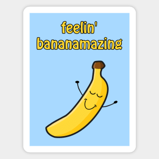 Feelin bananamazing Magnet